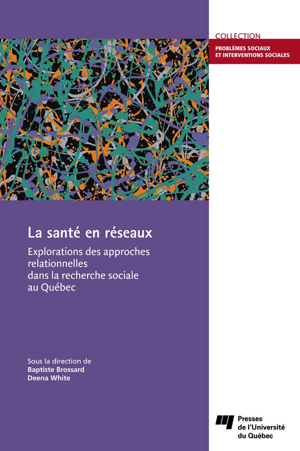 La santé en réseaux: Explorations des approches relationnelles dans la recherche sociale au Québec