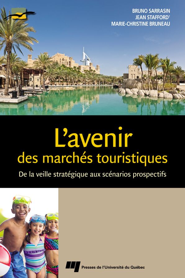 L'avenir des marchés touristiques: De la veille stratégique aux scénarios prospectifs