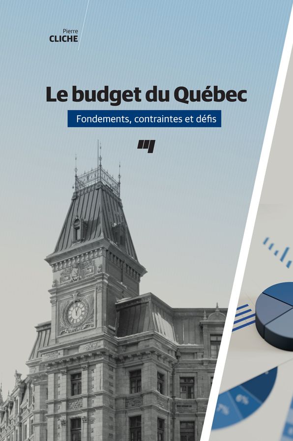 Le budget du Québec: Fondements, contraintes et défis