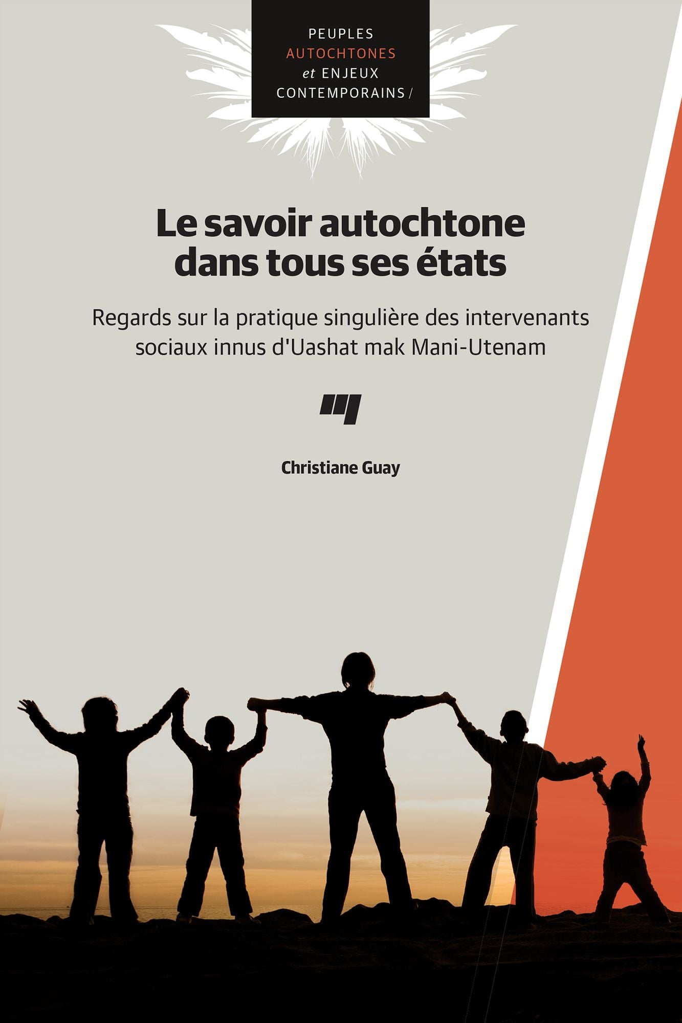 Le savoir autochtone dans tous ses états: Regards sur la pratique singulière des intervenants sociaux innus d'Uashat mak Mani-Utenam