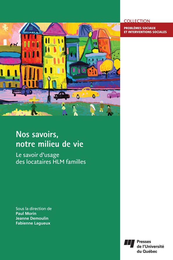 Nos savoirs, notre milieu de vie: Le savoir d'usage des locataires HLM familles