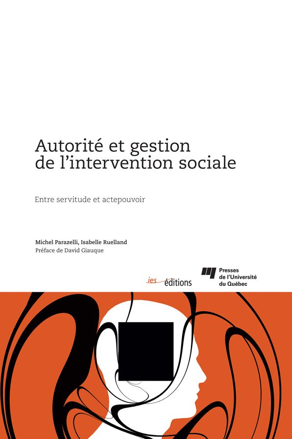 Autorité et gestion de l'intervention sociale: Entre servitude et actepouvoir