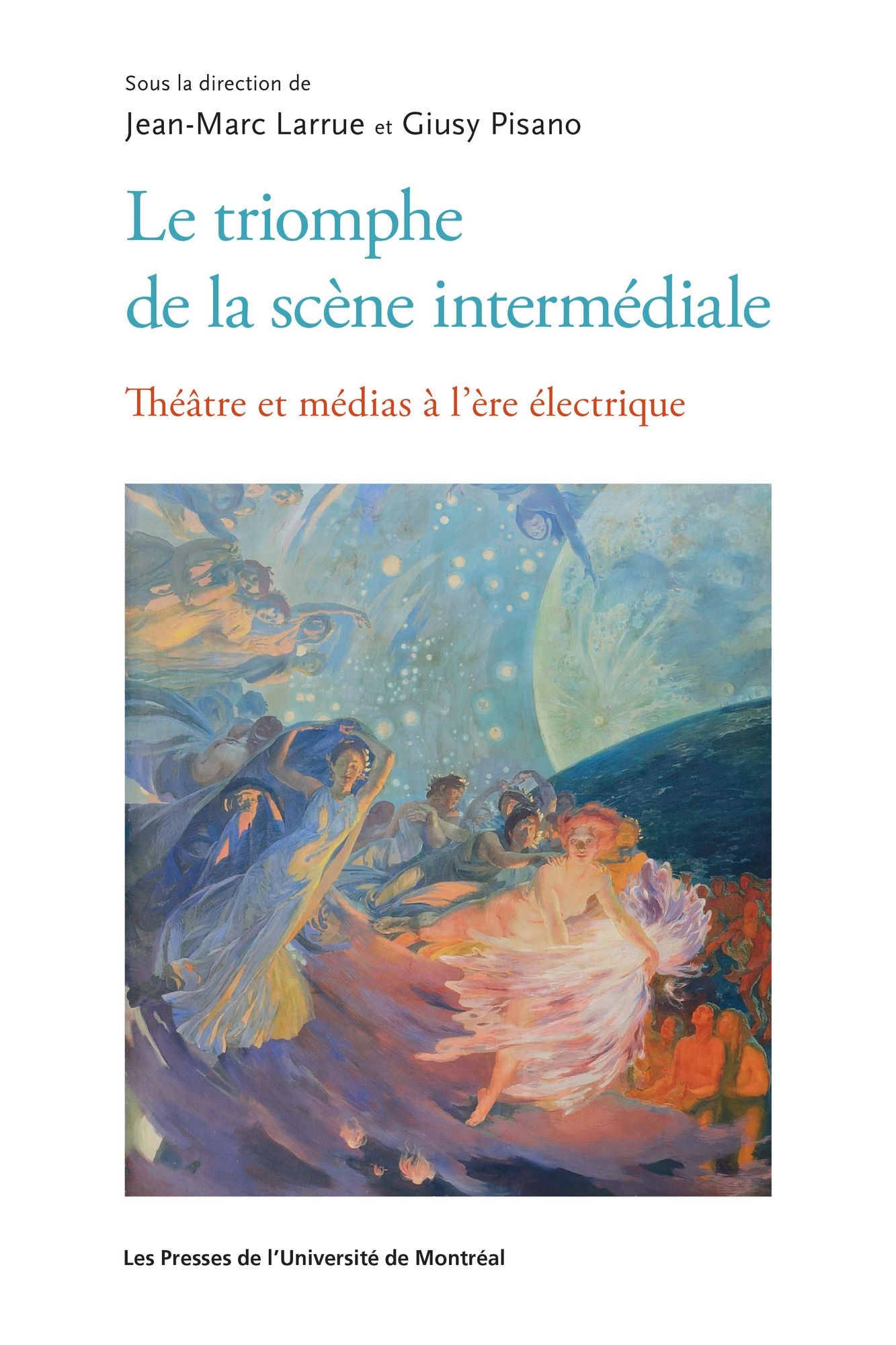 Le triomphe de la scène intermédiale: Théâtre et médias à l'ère numérique