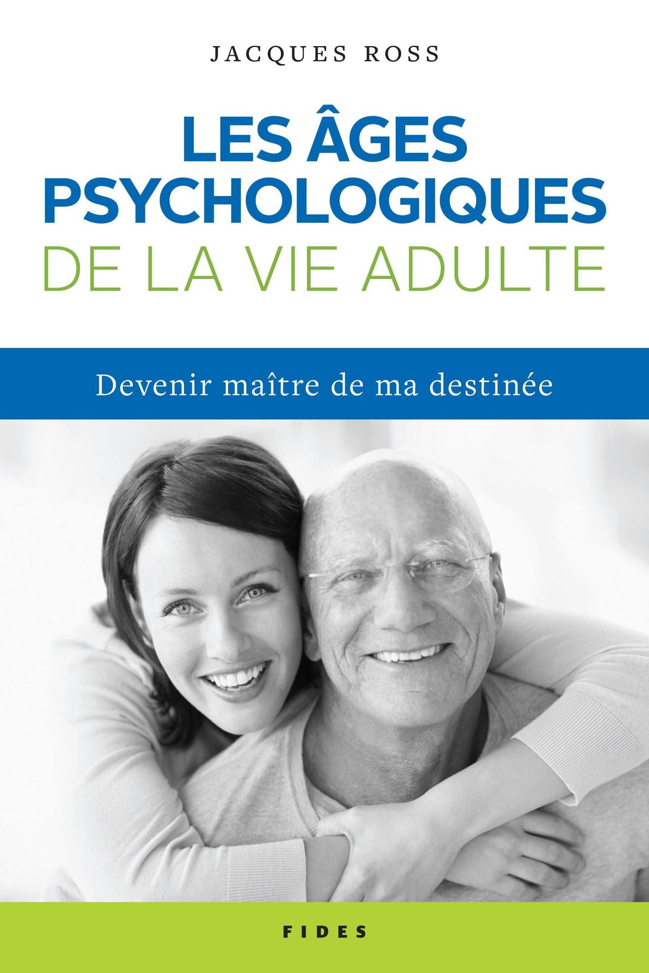 Les âges psychologiques de la vie adulte: Devenir maître de ma destinée