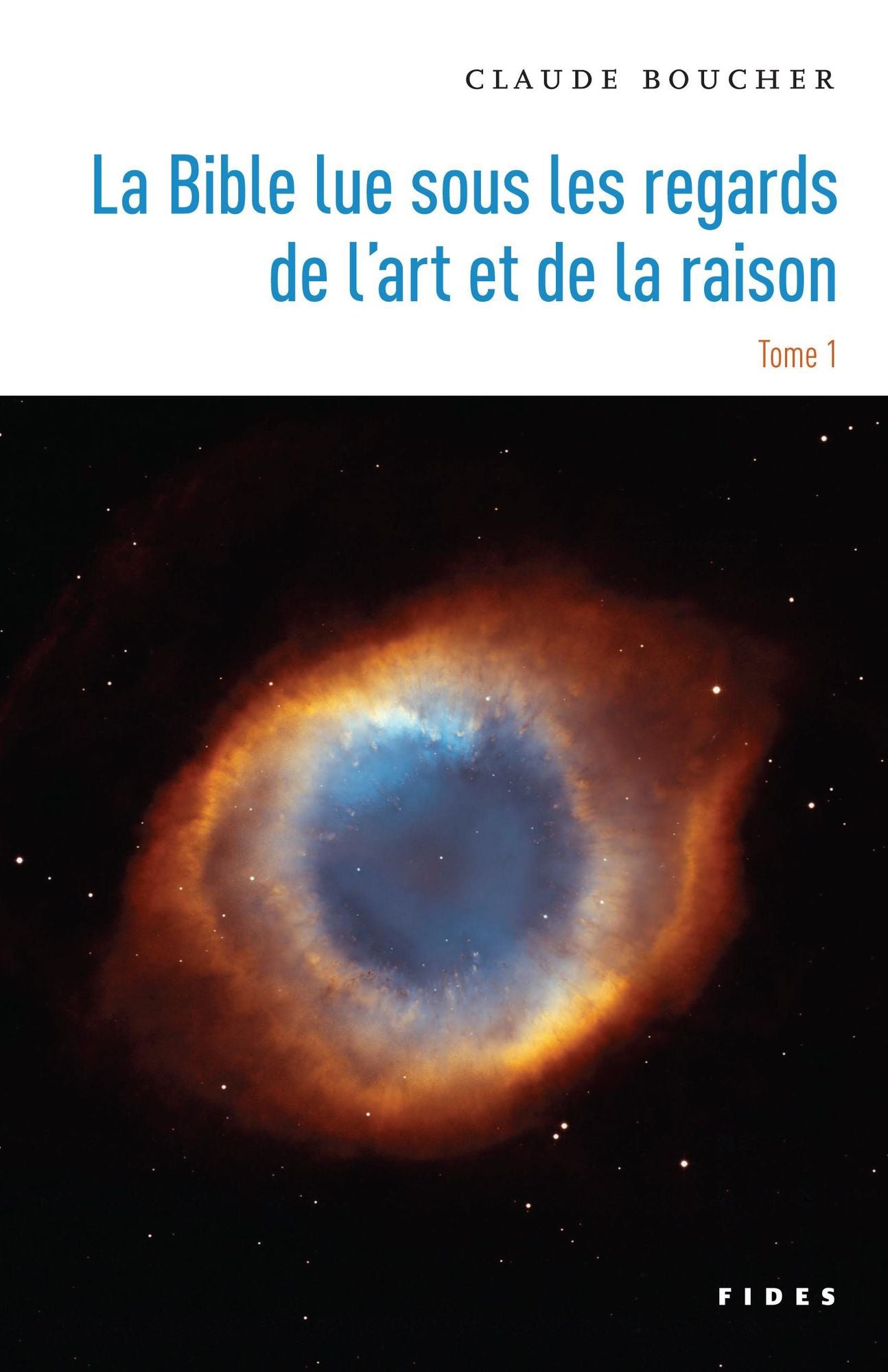 La Bible lue sous les regards de l'art et de la raison - Tome 1