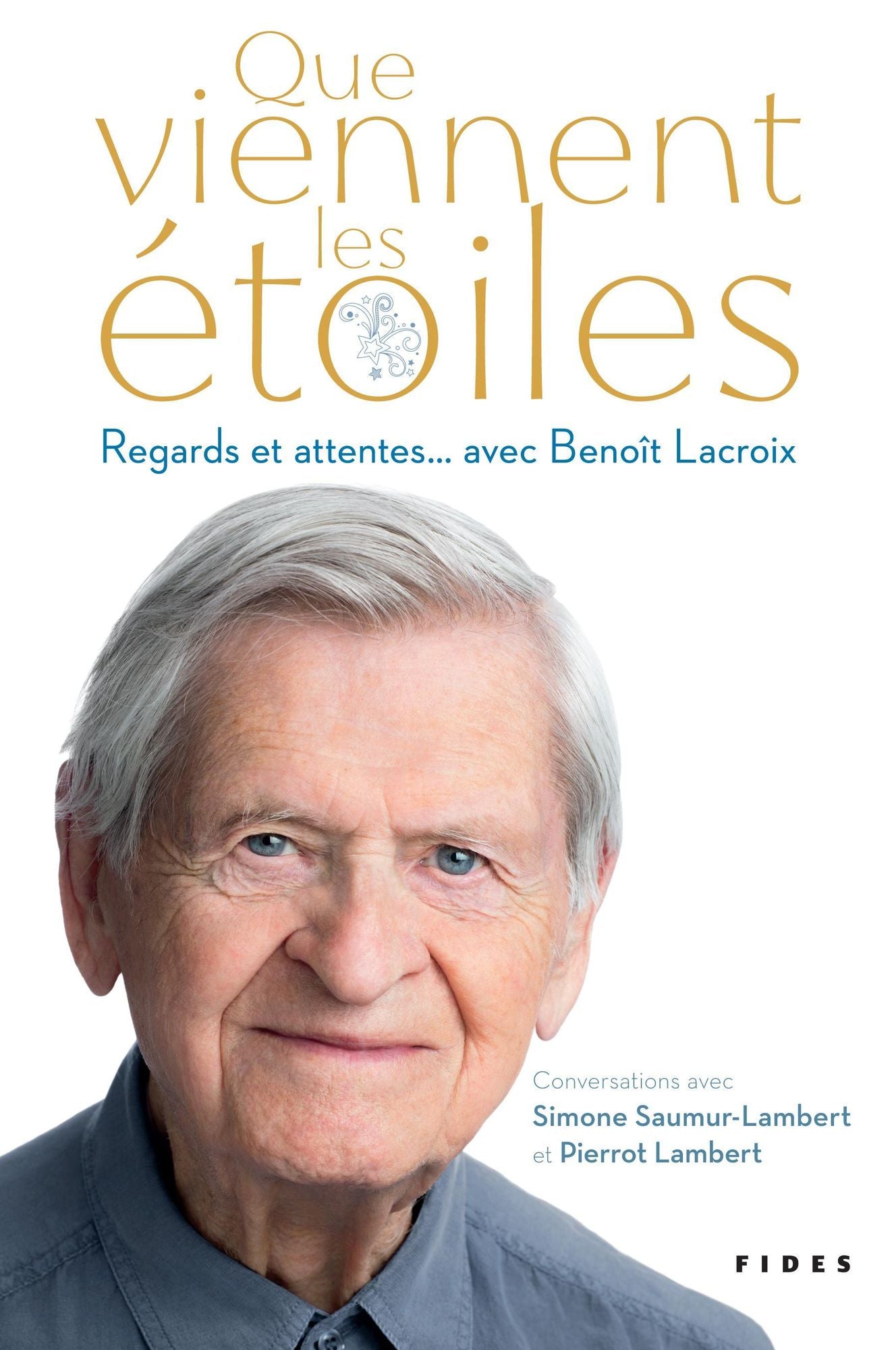 Que viennent les étoiles: Regards et attentes... avec Benoît Lacroix