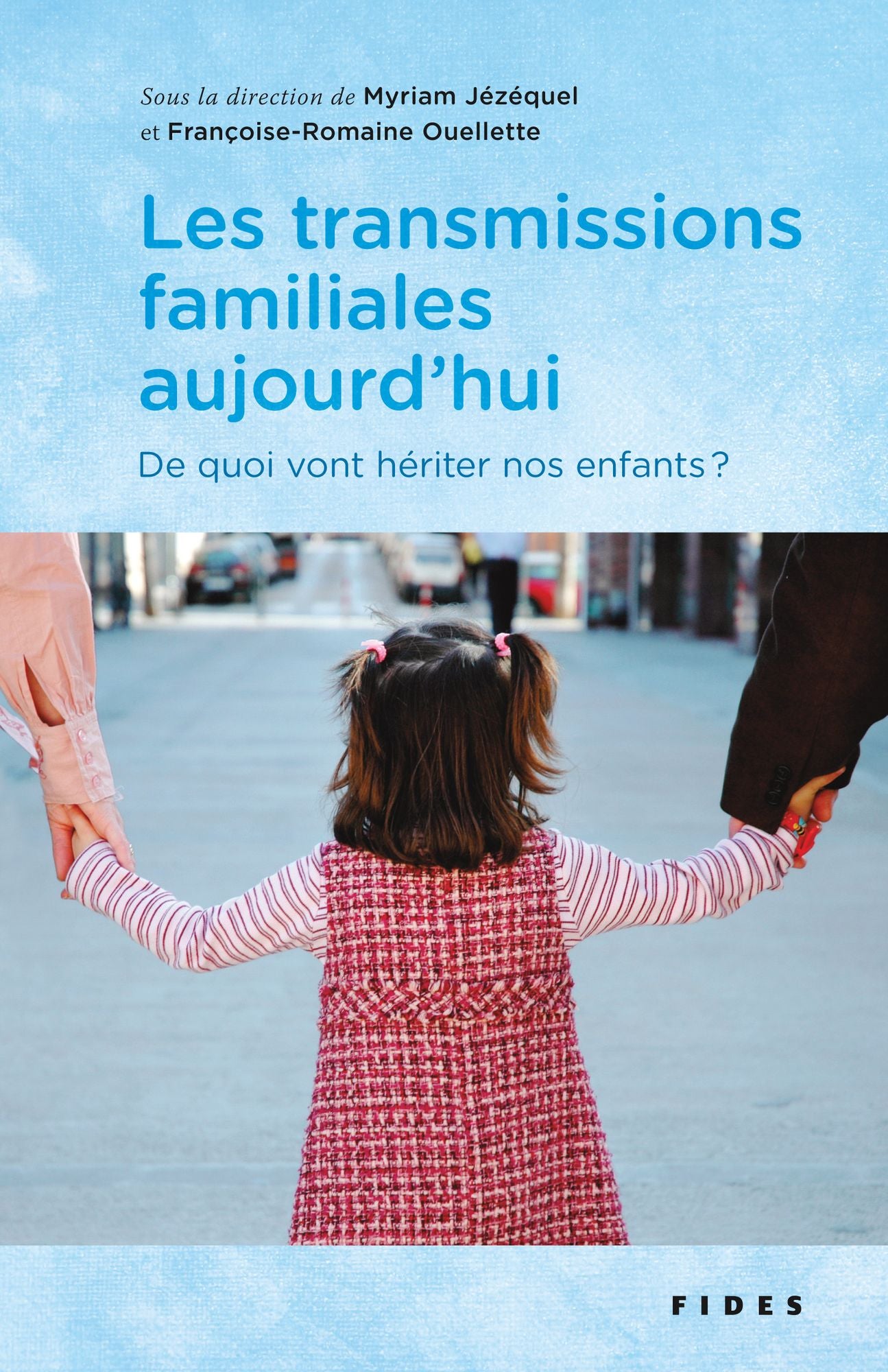 Les transmissions familiales aujourd'hui: De quoi vont hériter nos enfants??