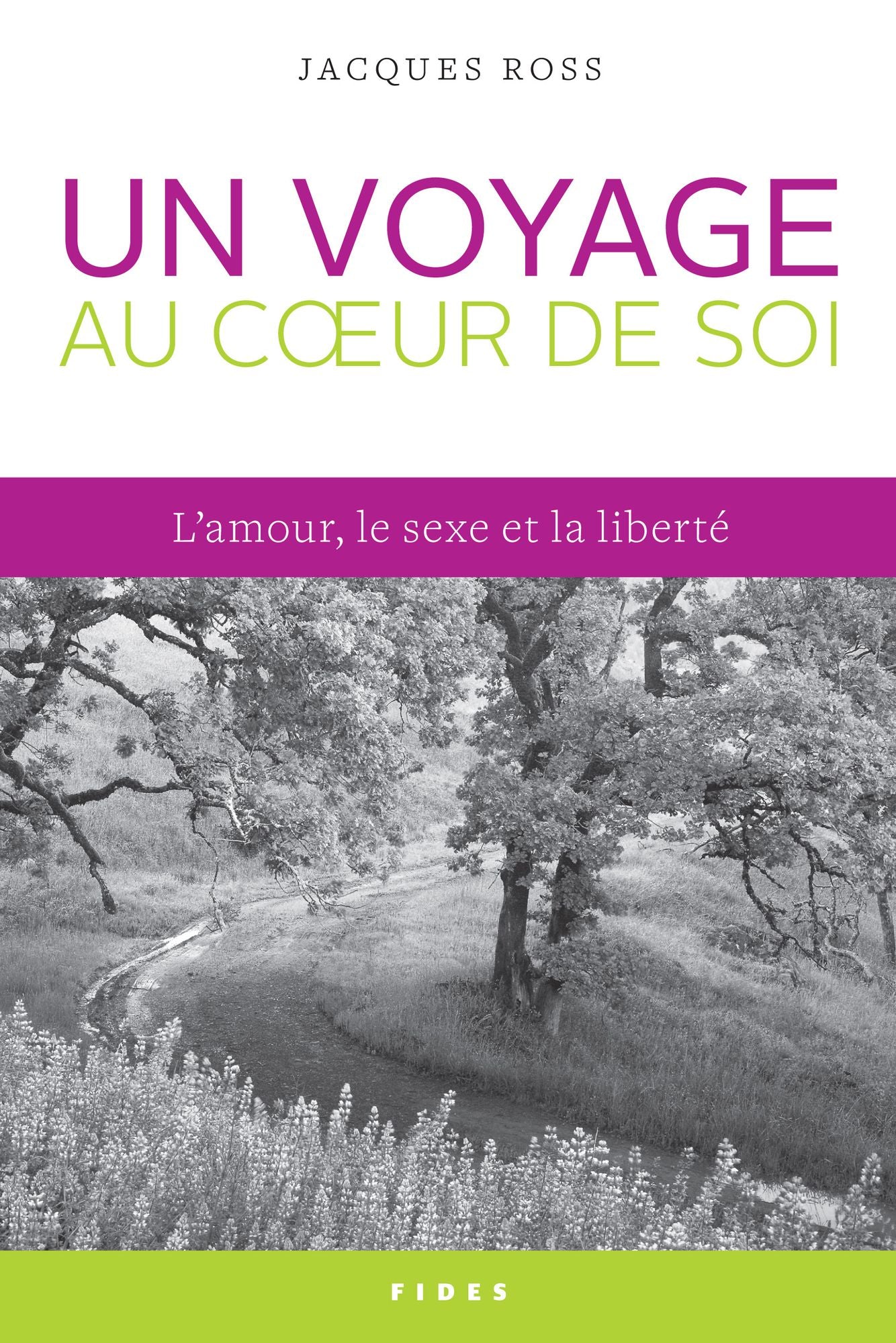 Un voyage au cour de soi: L'amour, le sexe et la liberté