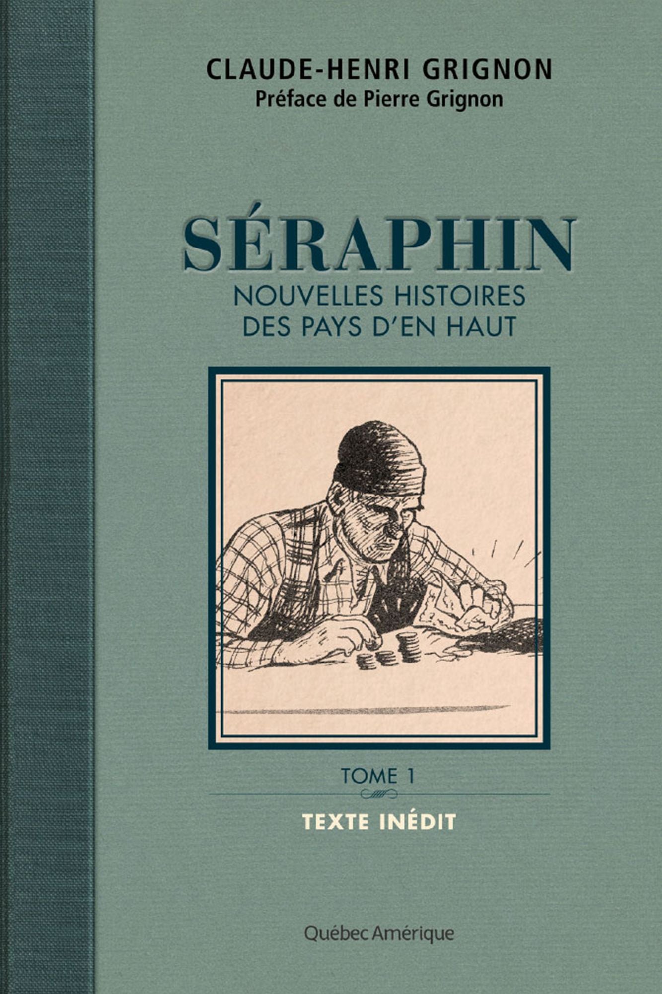 Séraphin: Nouvelles histoires des pays d'en haut Tome 1
