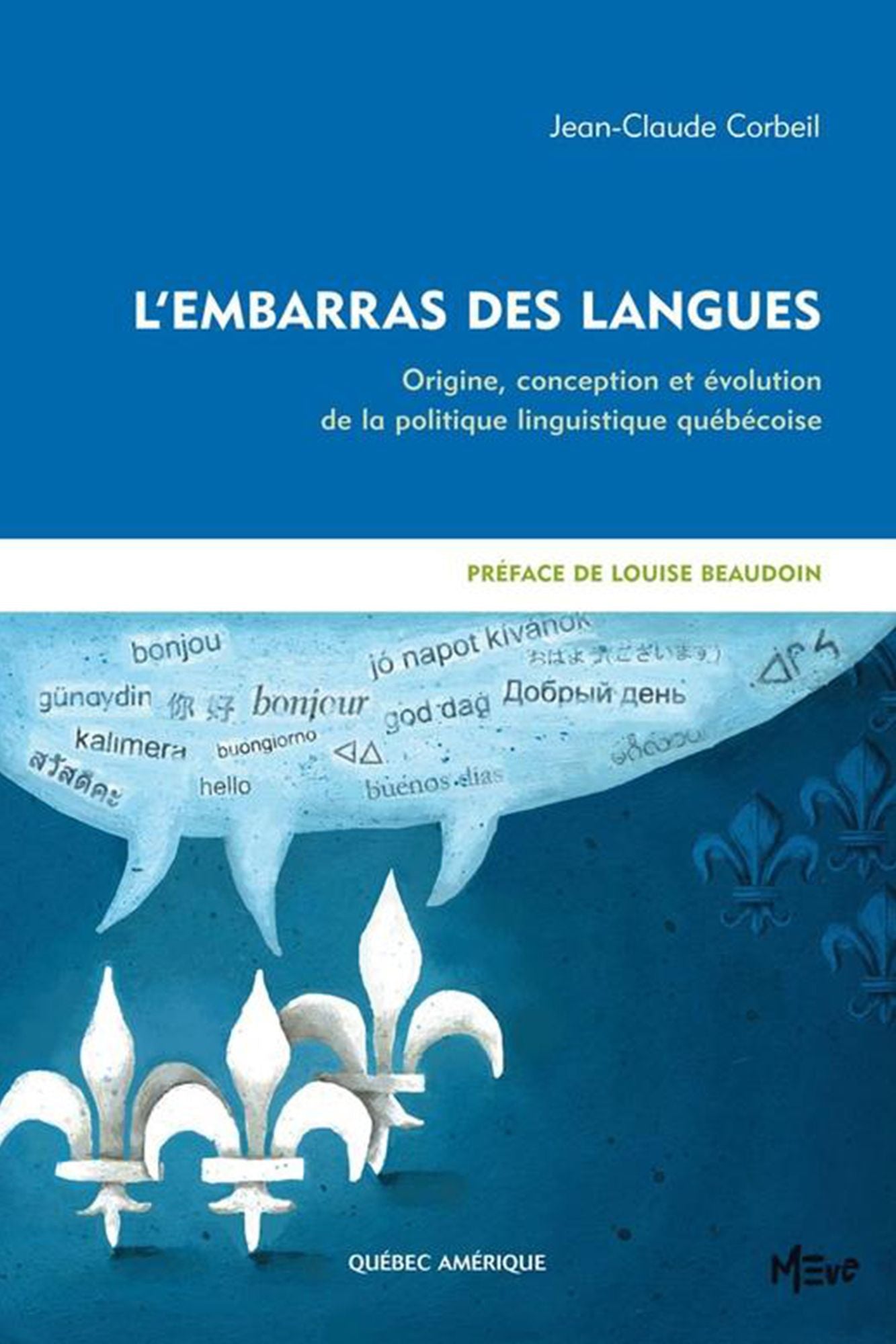 L'Embarras des langues: Origine, conception et évolution de la politique linguistique québécoise