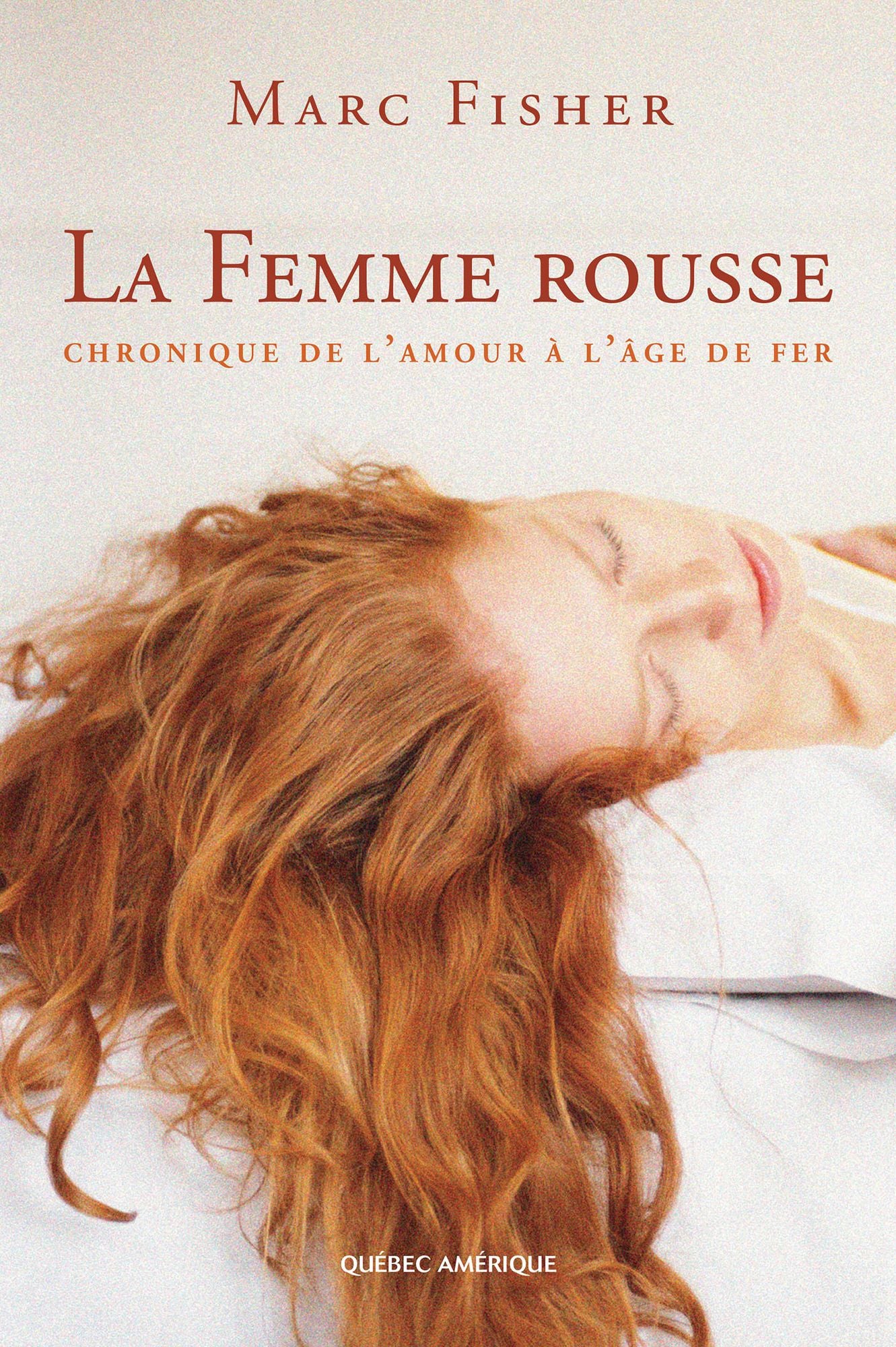La Femme rousse: Chronique de l'amour à l'âge de fer