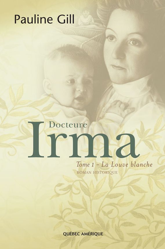 Docteure Irma, Tome 1: La Louve blanche