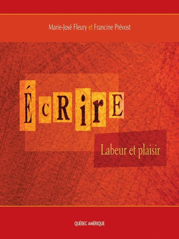 Écrire: Labeur et plaisir