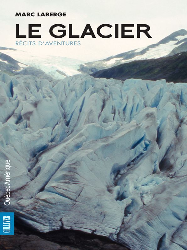 Le Glacier: Récits d'aventures