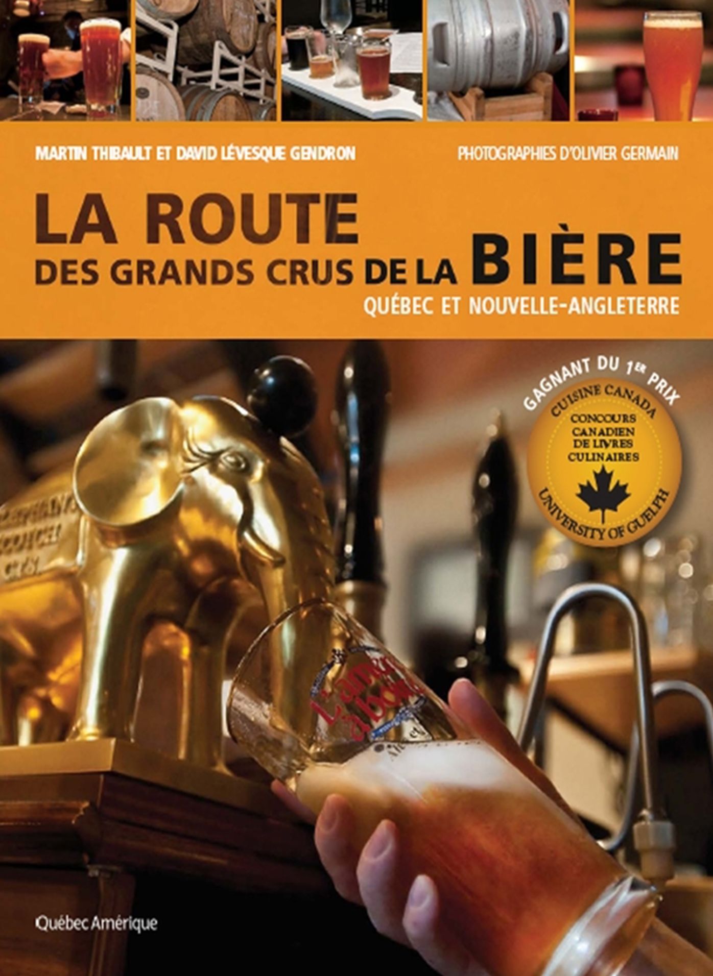 La Route des grands crus de la bière: Québec et Nouvelle-Angleterre