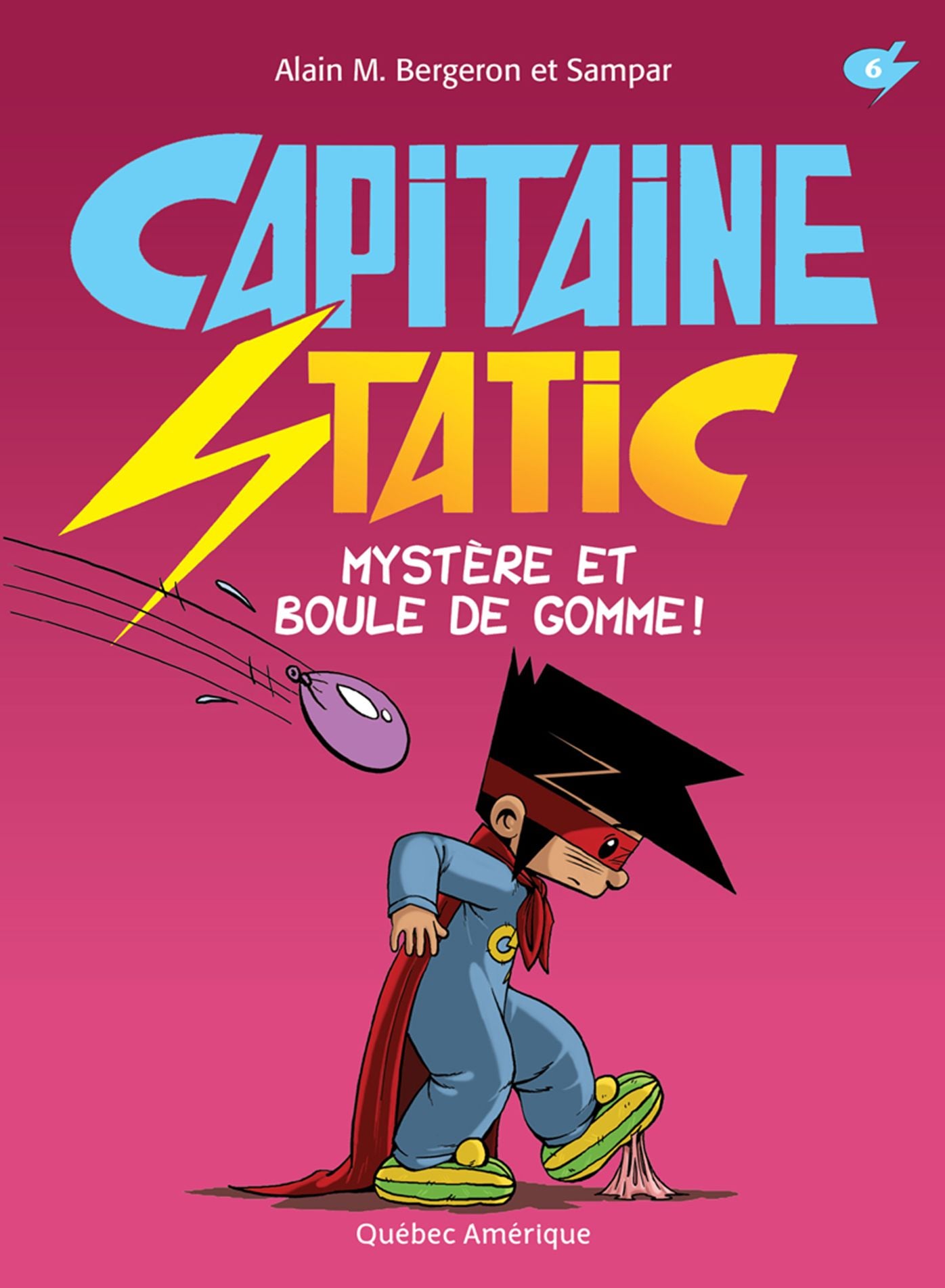 Capitaine Static 6 - Mystère et boule de gomme!: Mystère et boule de gommes