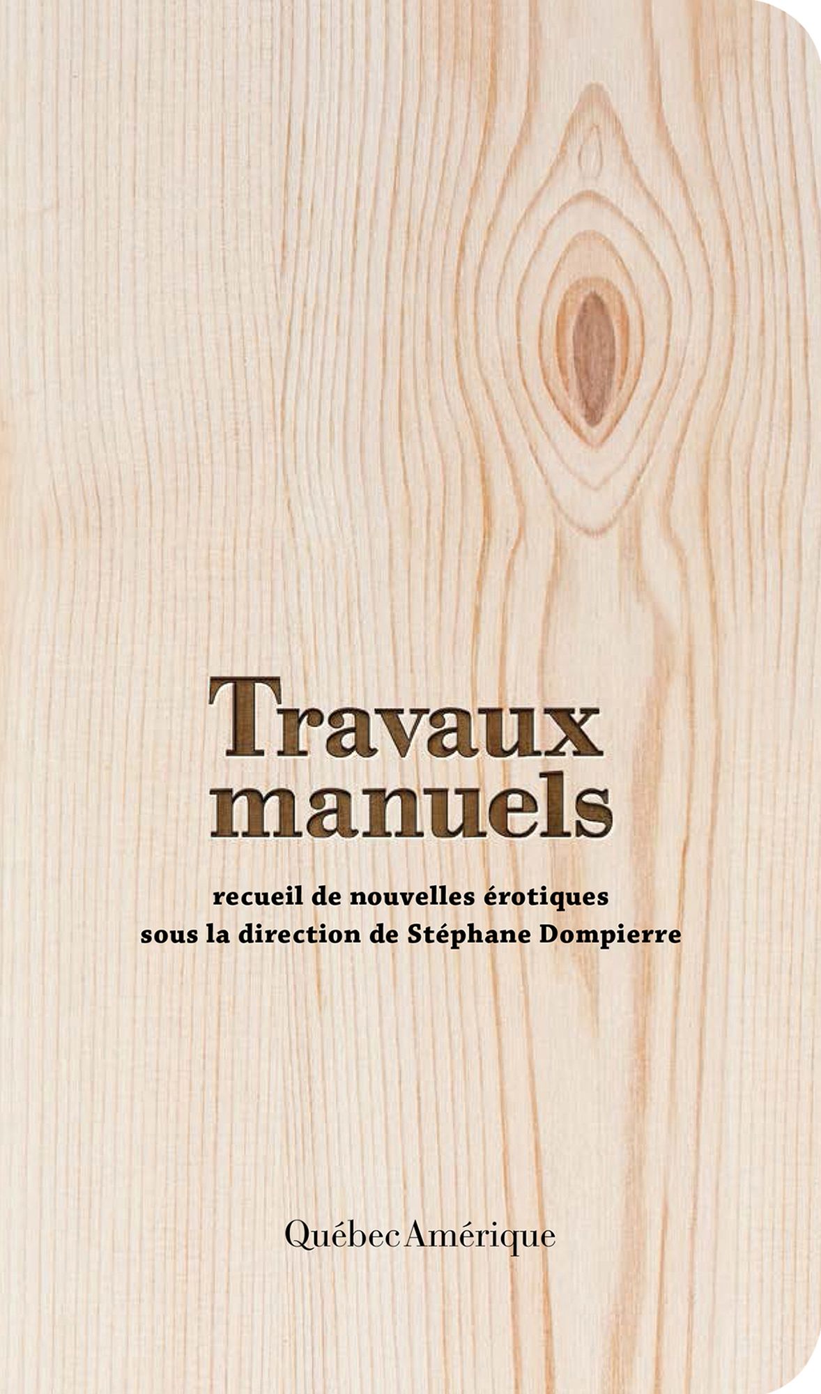 Travaux manuels: recueil de nouvelles érotiques