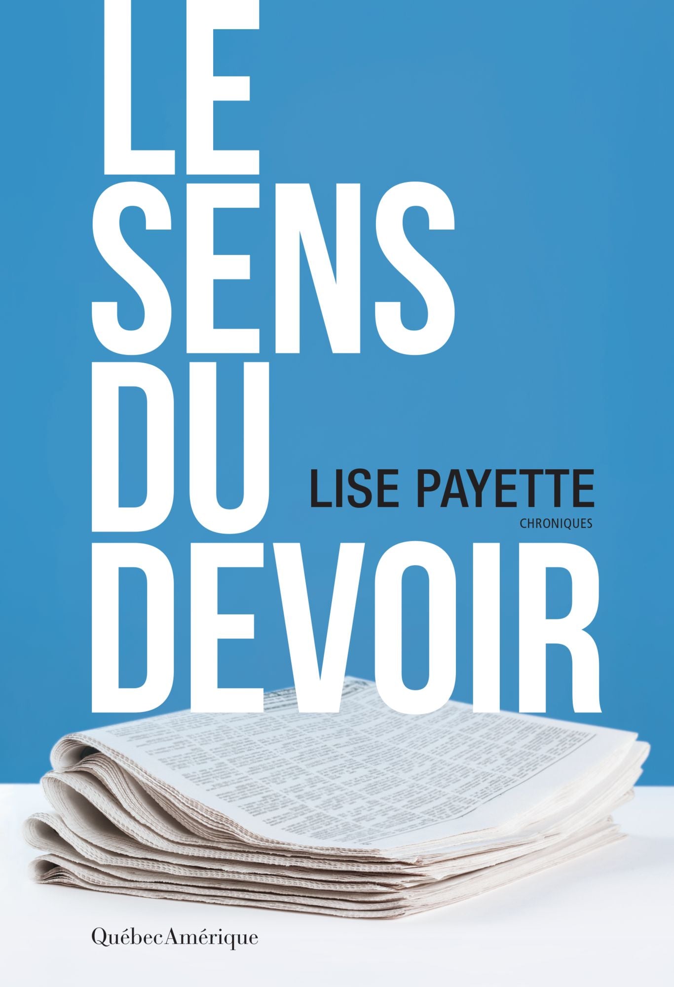 Le Sens du devoir: Chroniques