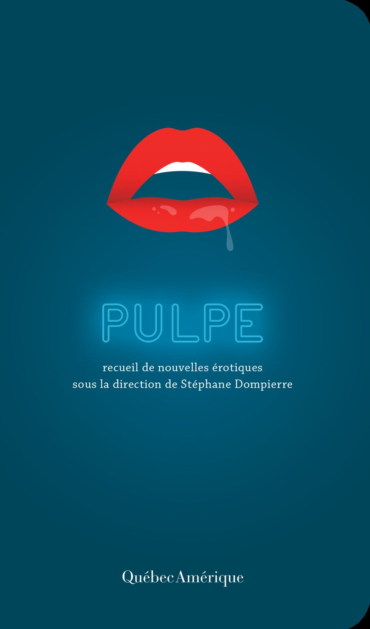 Pulpe: Recueil de nouvelles érotiques