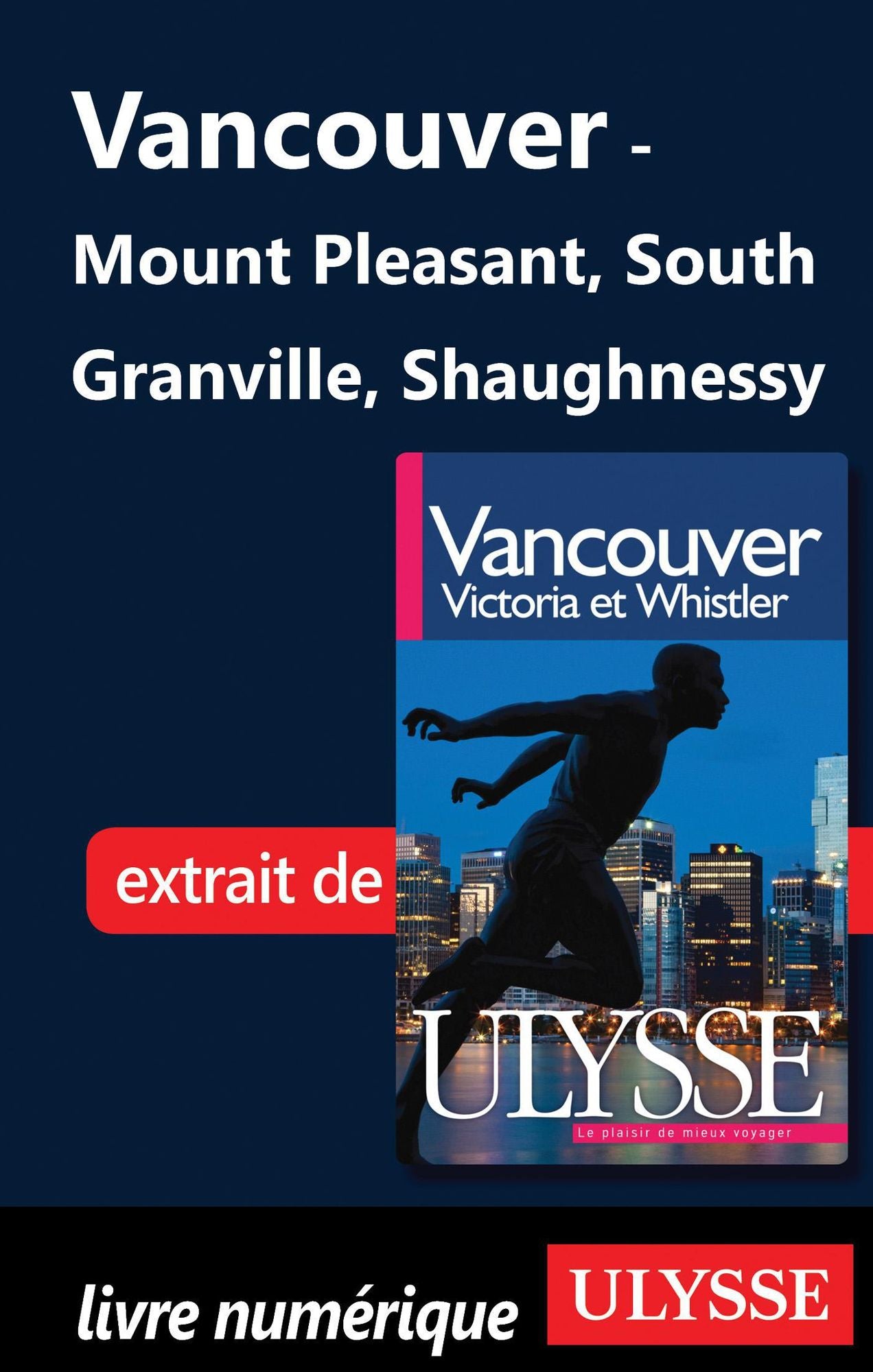 Vancouver - Mount Pleasant, South Granville, Shaughnessy