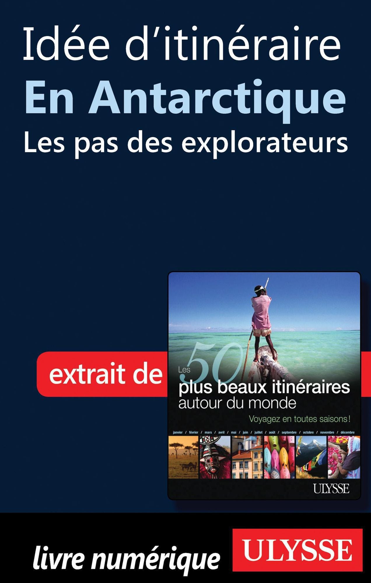 Idée d'itinéraire en Antarctique - les pas des explorateurs