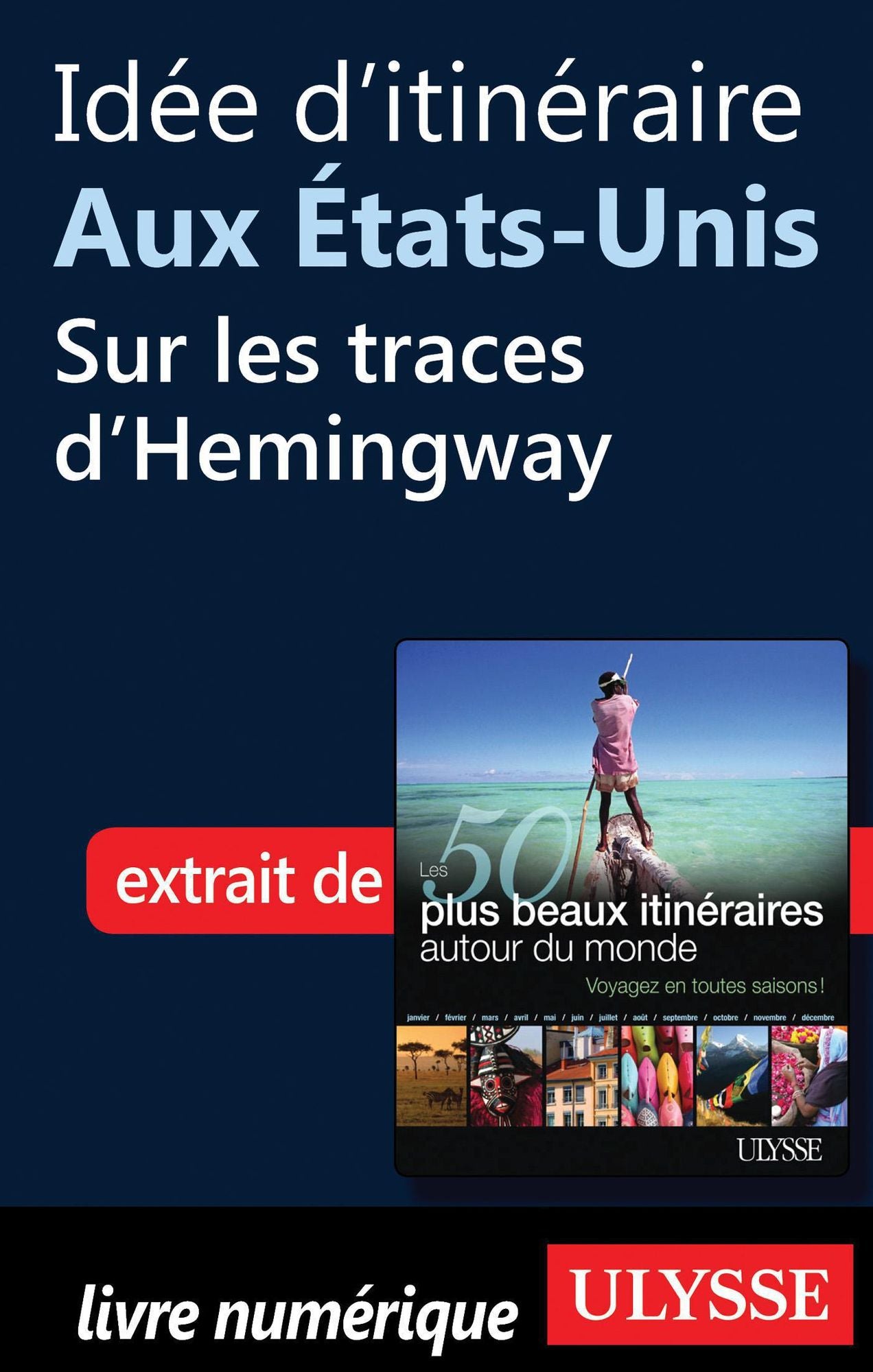 Idée d'itinéraire aux Etats-Unis, sur les traces d'Hemingway