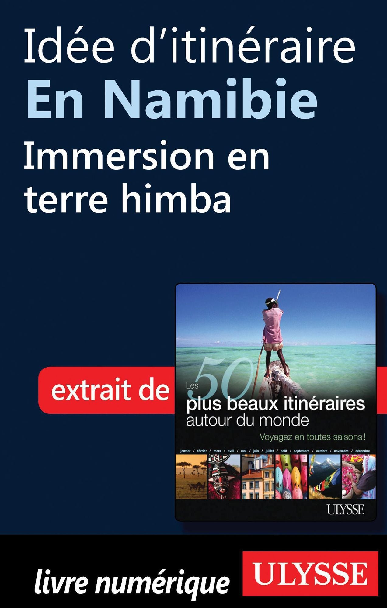 Idée d'itinéraire en Namibie - Immersion en terre himba