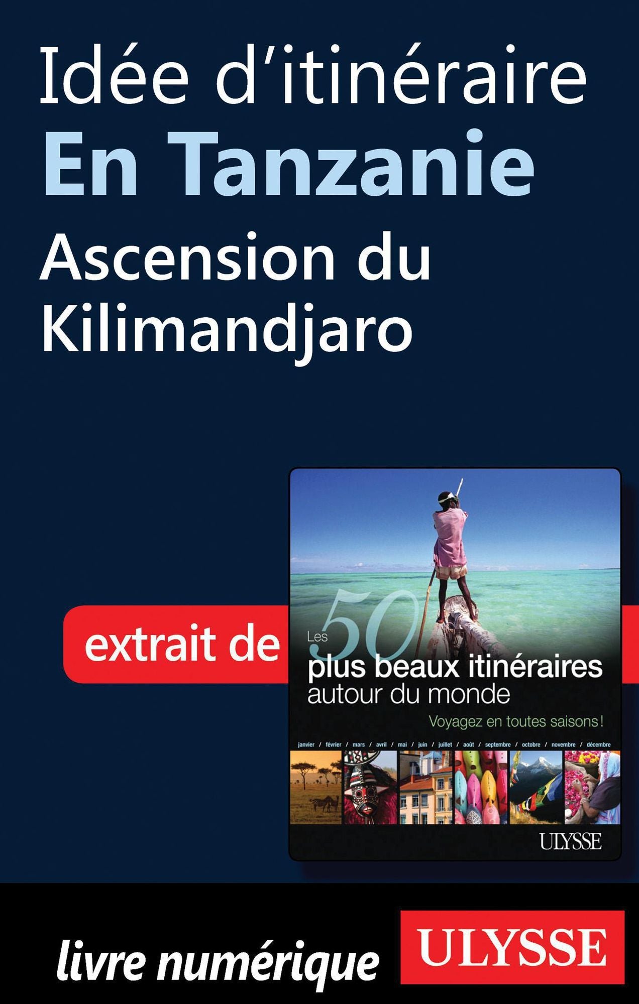 Idée d'itinéraire en Tanzanie - Ascension du Kilimandjaro