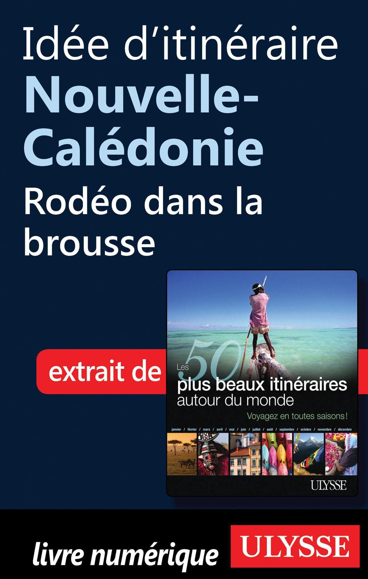 Idée d'itinéraire Nouvelle-Calédonie - Rodéo dans la brousse