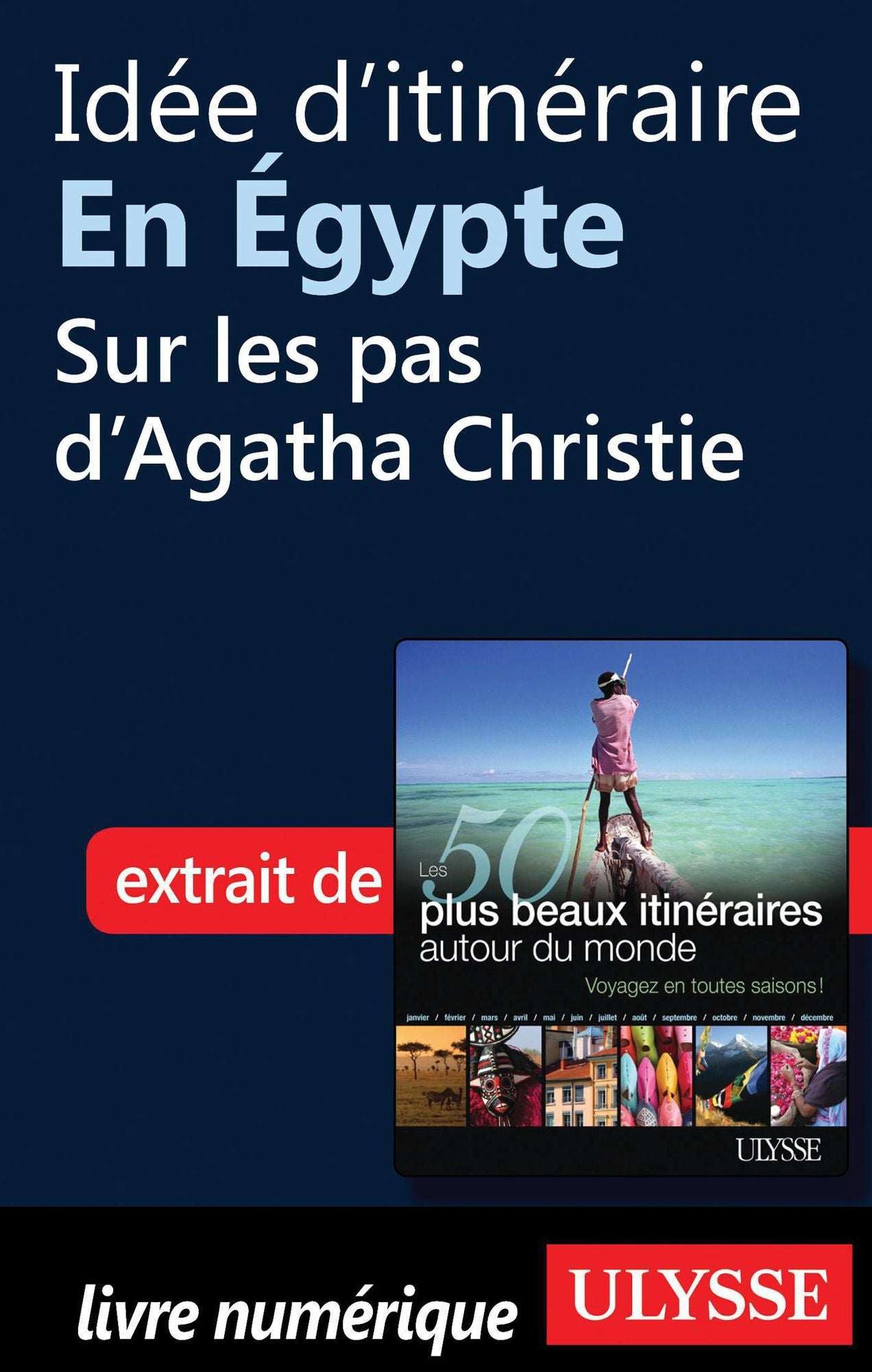 Idée d'itinéraire en Égypte - Sur les pas d'Agatha Christie