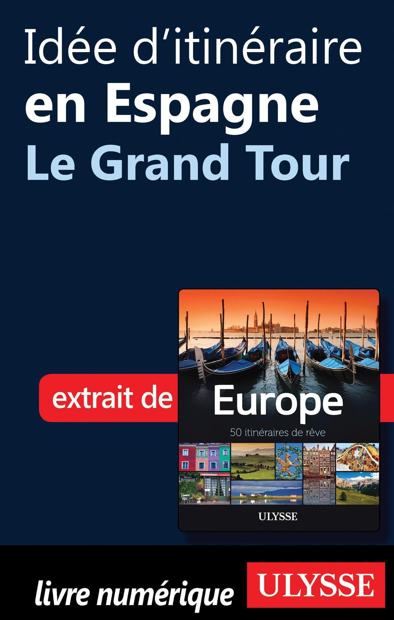 Idée d'itinéraire en Espagne - Le Grand Tour