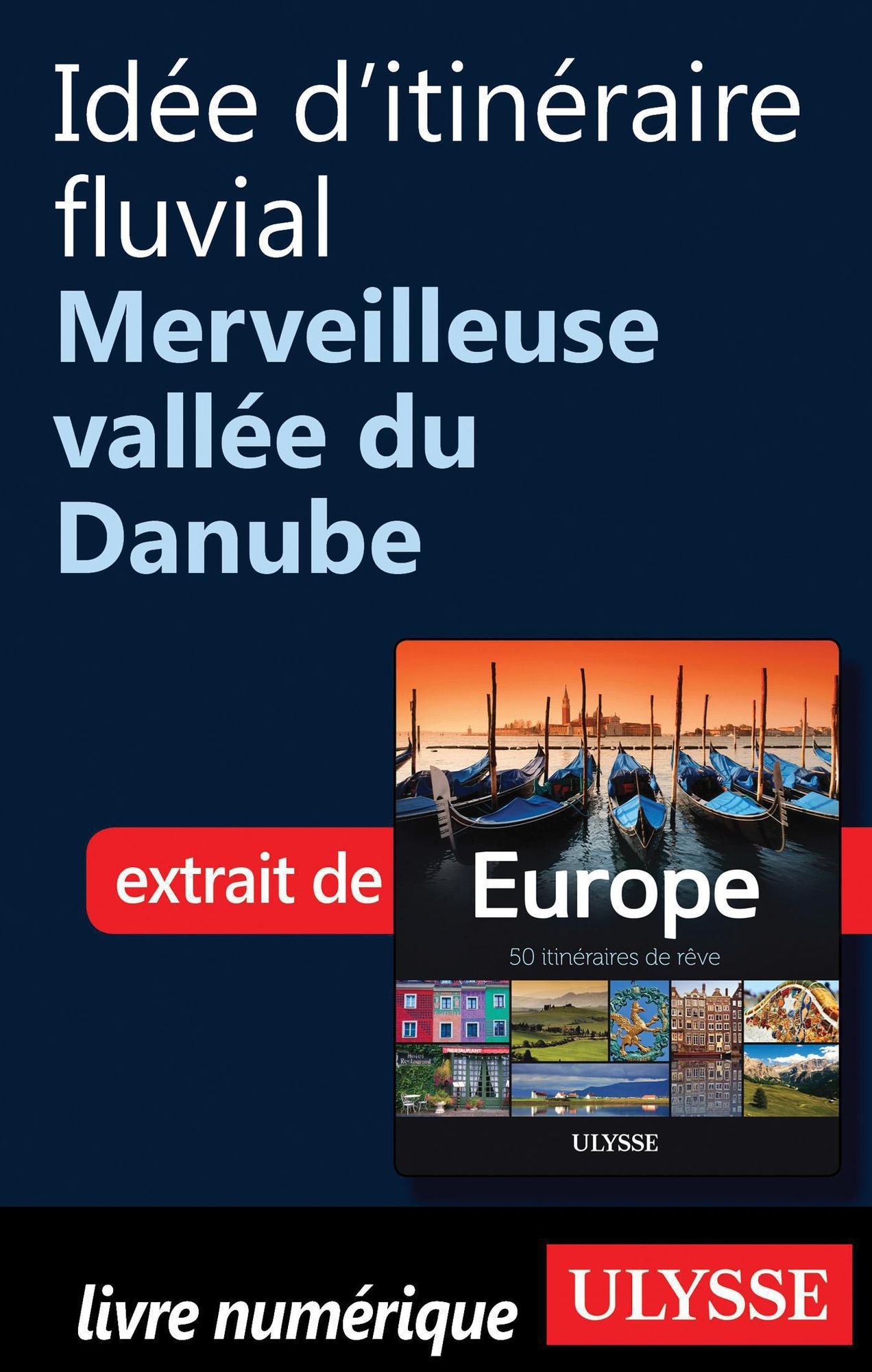 Idée d'itinéraire fluvial - Merveilleuse vallée du Danube