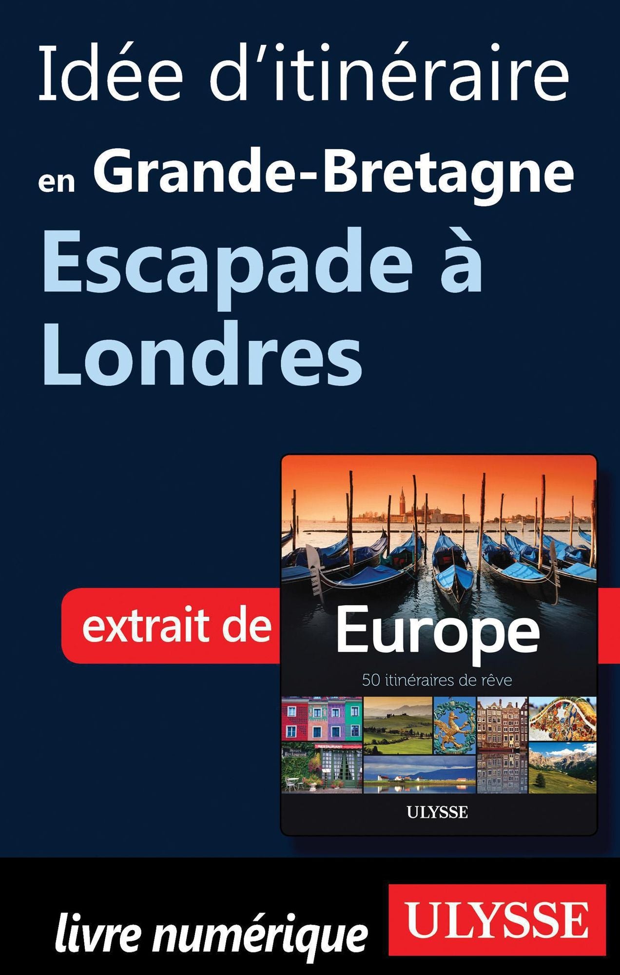 Idée d'itinéraire en Grande-Bretagne - Escapade à Londres