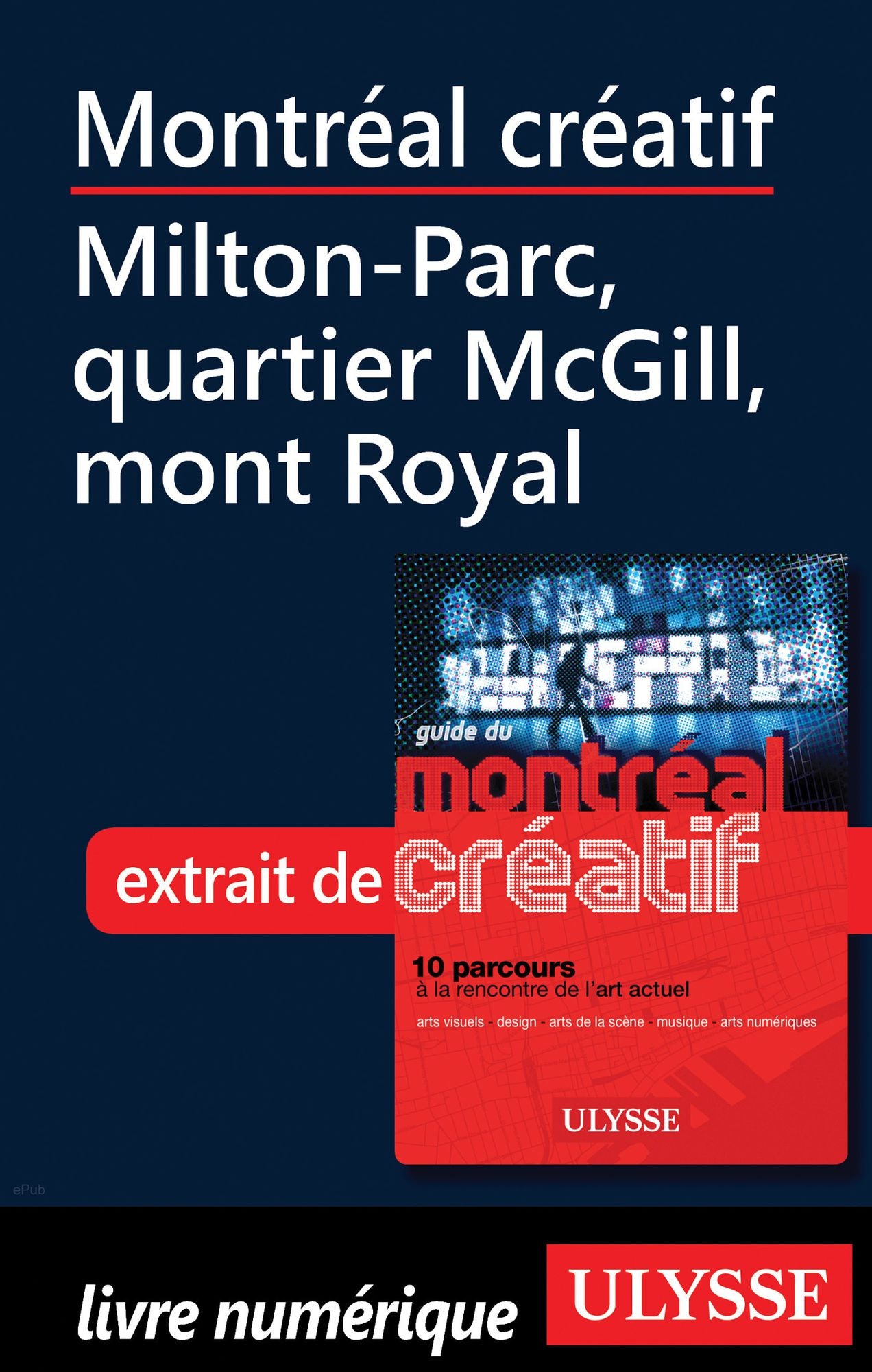 Montréal créatif - Milton-Parc, quartier McGill, mont Royal
