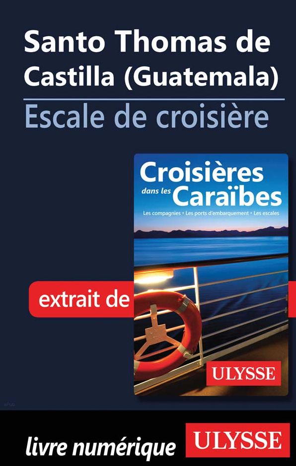 Santo Thomas de Castilla (Guatemala) - Escale de croisière