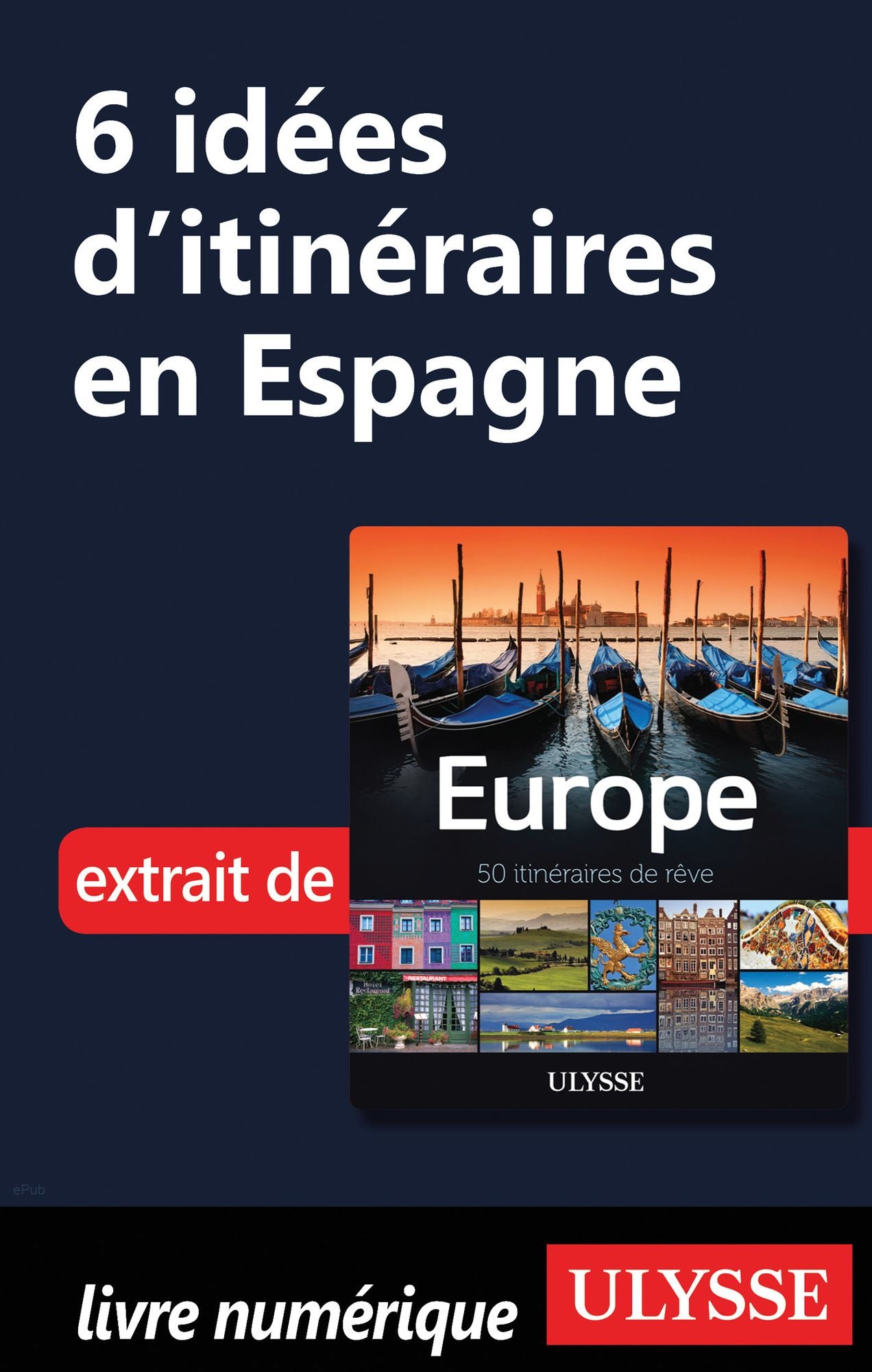 6 Idées d'itinéraires en Espagne