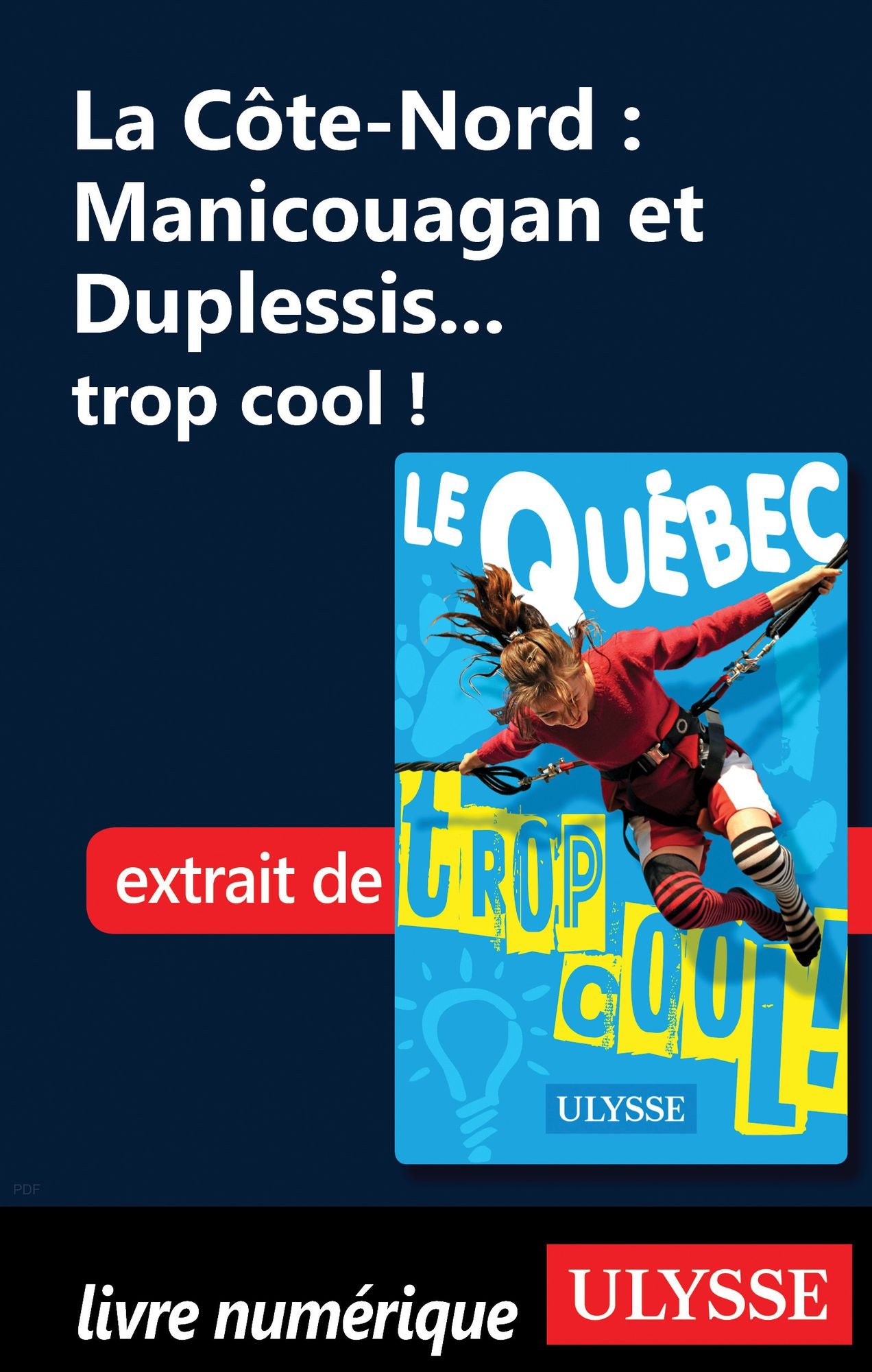 La Côte-Nord : Manicouagan et Duplessis... trop cool !
