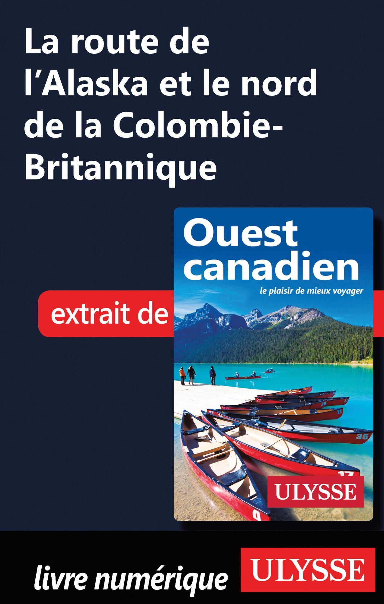 La route de l'Alaska et le nord de la Colombie-Britannique