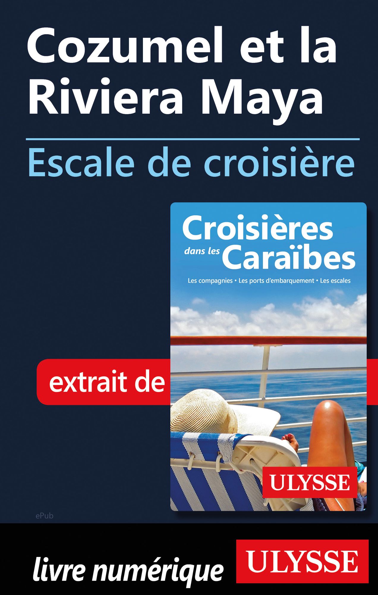 Cozumel et la Riviera Maya - Escale de croisière