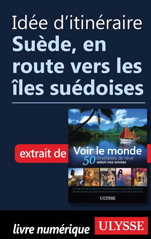 Idée d'itinéraire - Suède, en route vers les îles suédoises