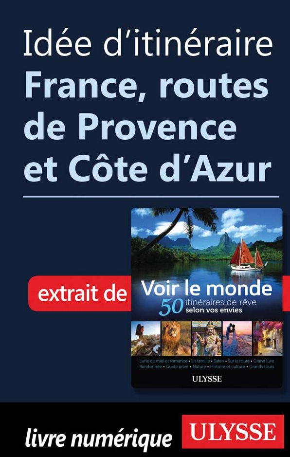 Idée d'itinéraire - France, routes de Provence, Côte d'Azur