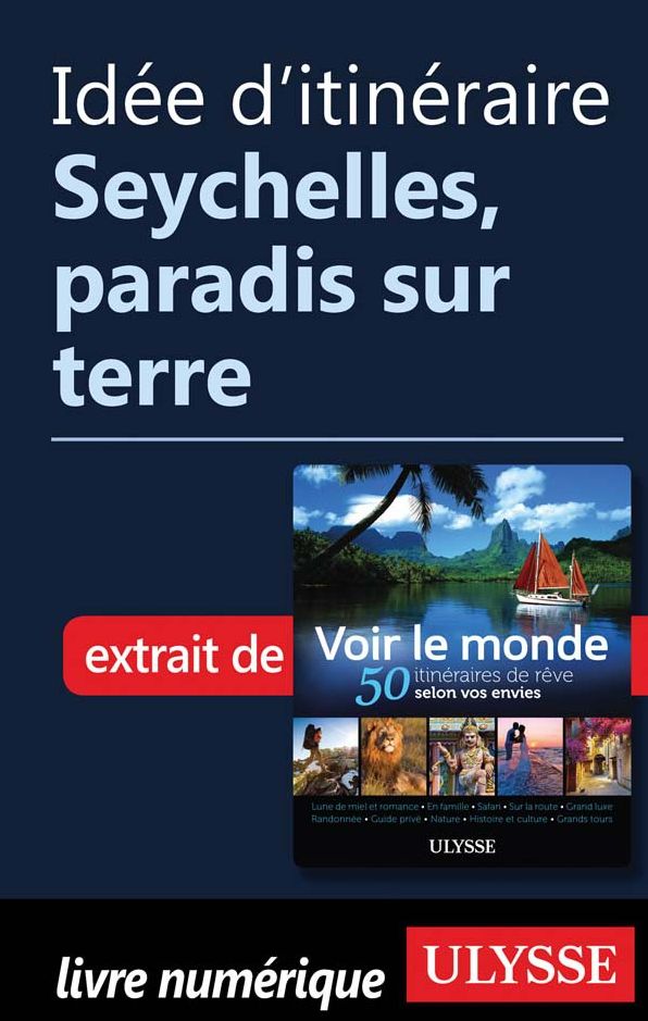 Idée d'itinéraire - Seychelles, paradis sur terre