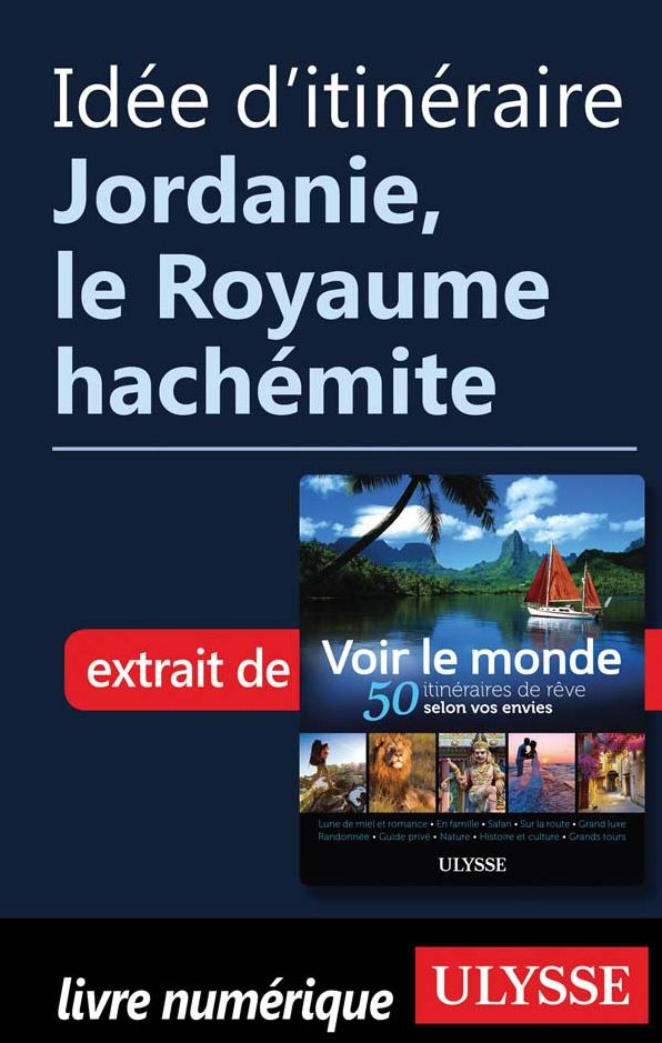 Idée d'itinéraire - Jordanie, le Royaume hachémite