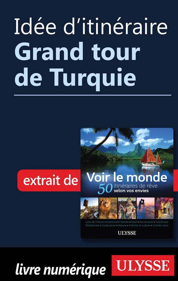 Idée d'itinéraire - Grand tour de Turquie