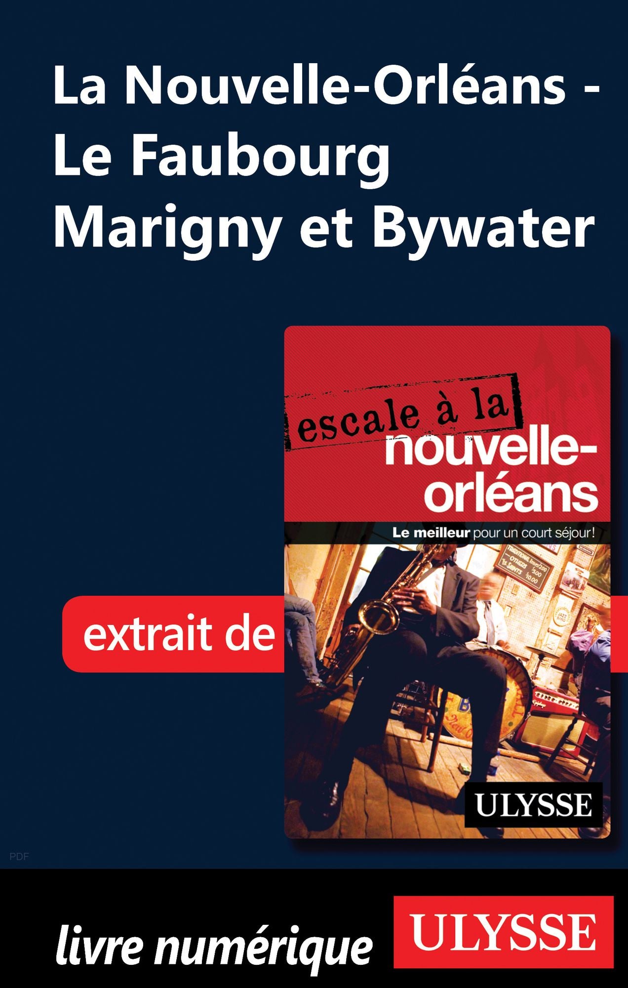 La Nouvelle-Orléans - Le Faubourg Marigny et Bywater