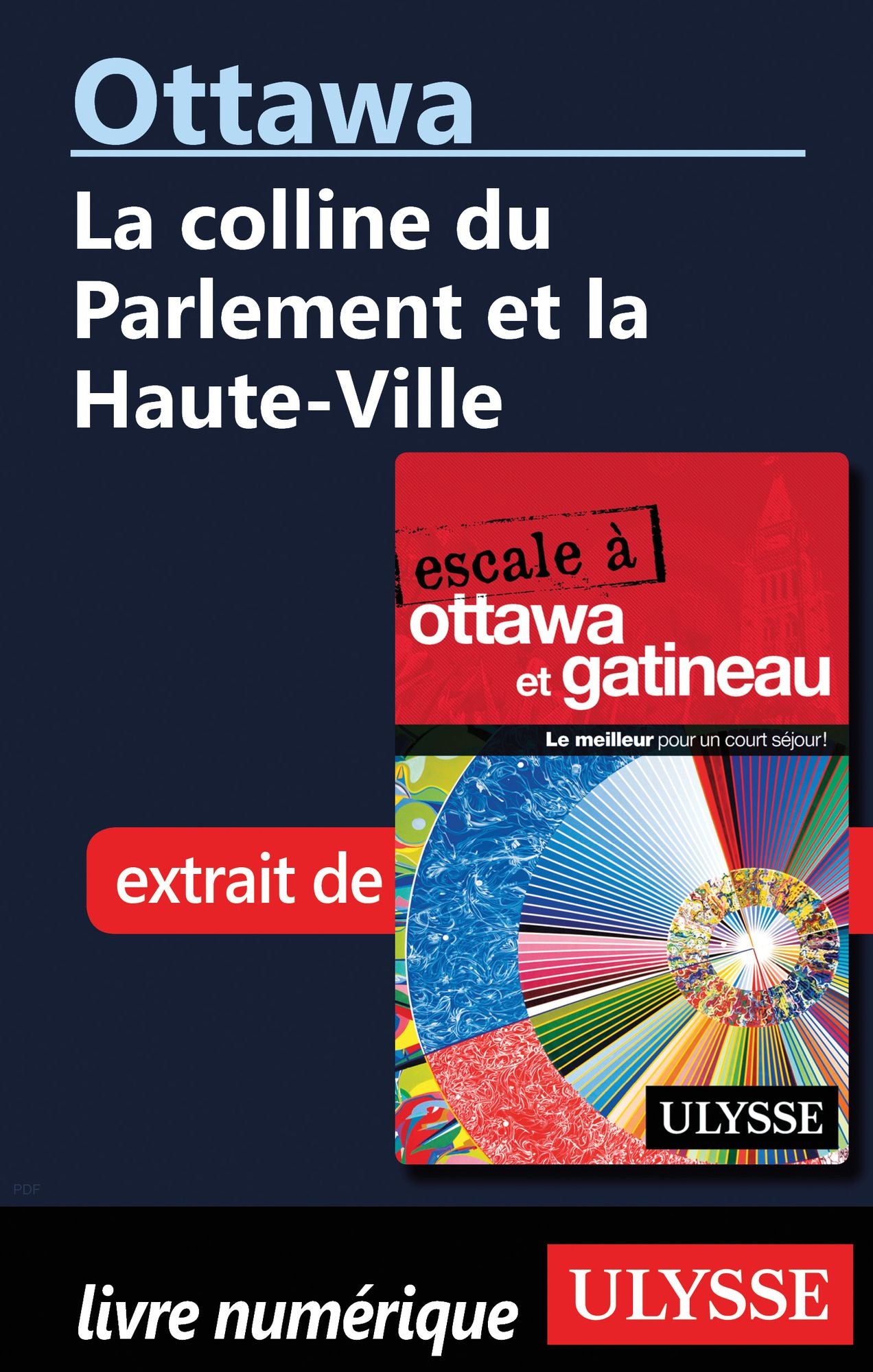 Ottawa: La colline du Parlement et la Haute-Ville
