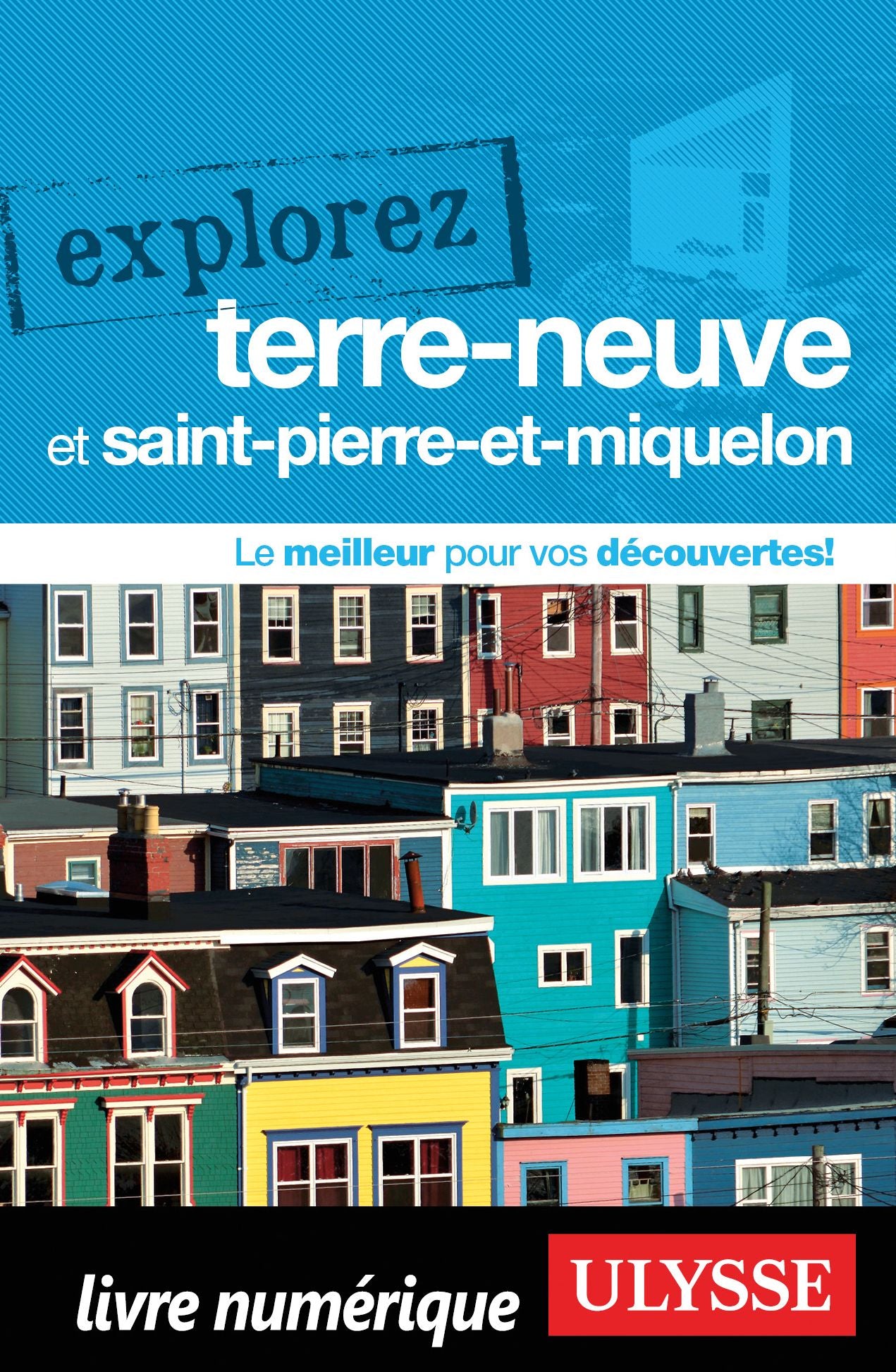 Explorez Terre-Neuve et Saint-Pierre-et-Miquelon