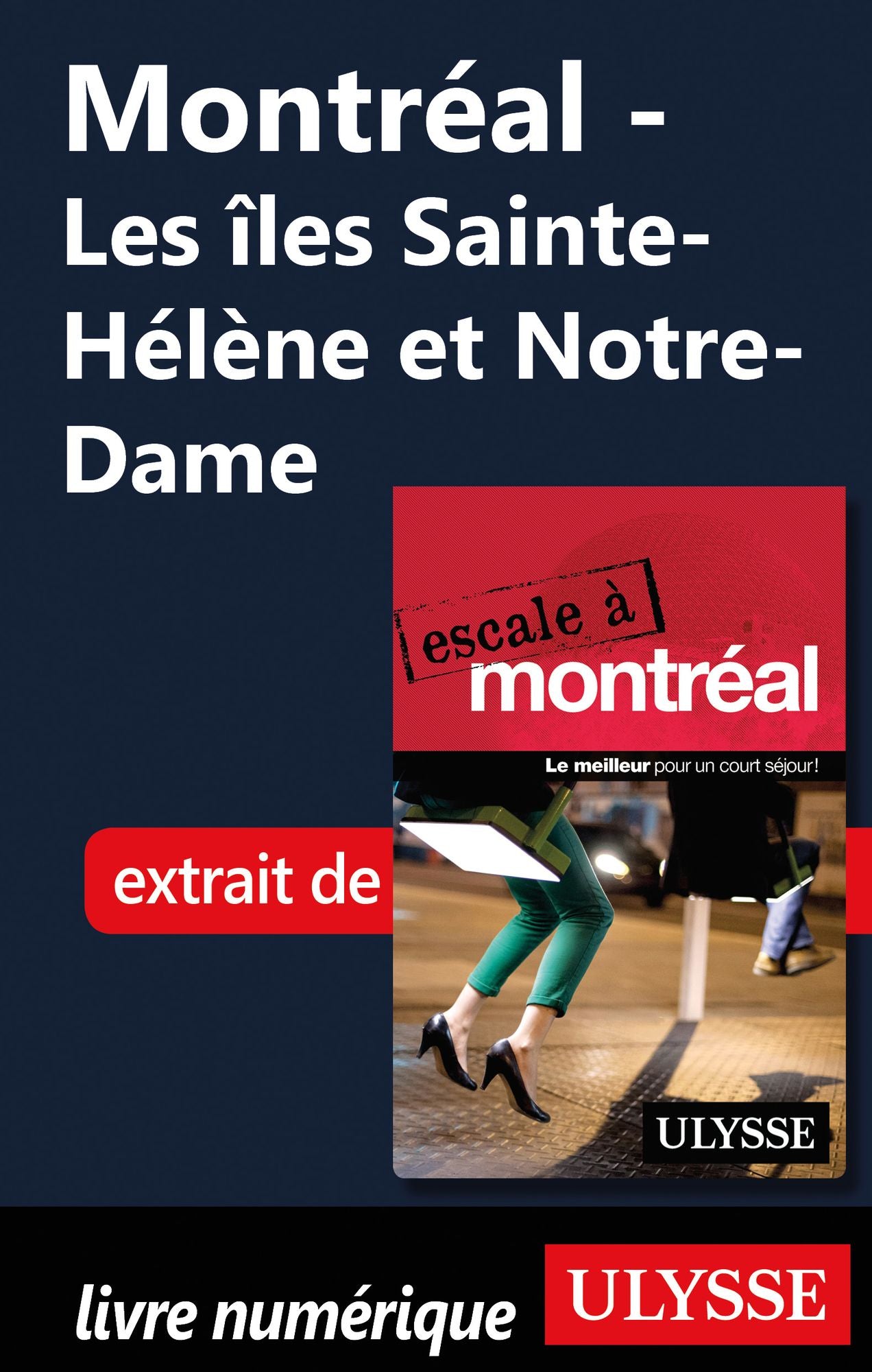 Montréal - Les îles Sainte-Hélène et Notre-Dame
