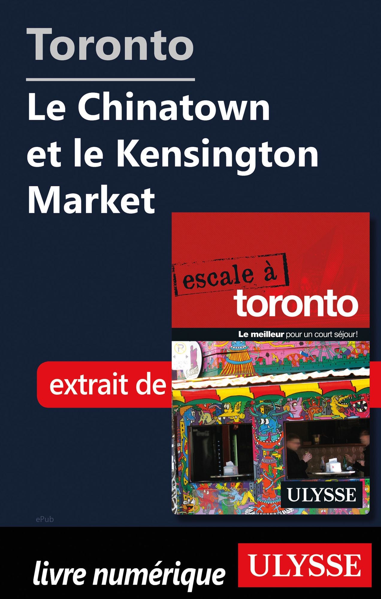 Toronto - Le Chinatown et le Kensington Market