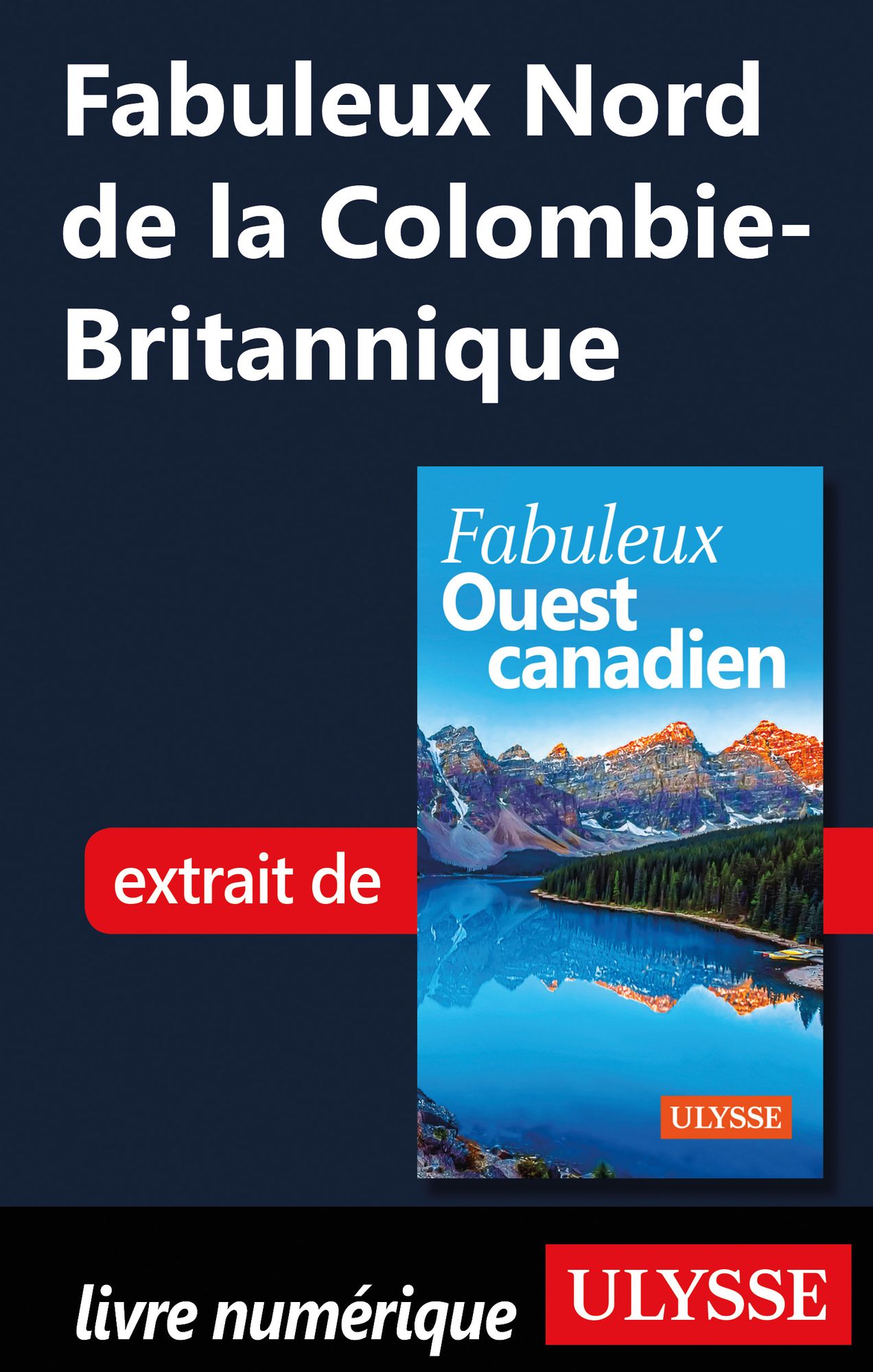 Fabuleux Nord de la Colombie-Britannique